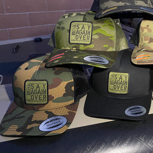 Say Again Over patch on Multicam Hats